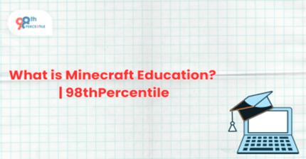 What is Minecraft Education? | 98thPercentile