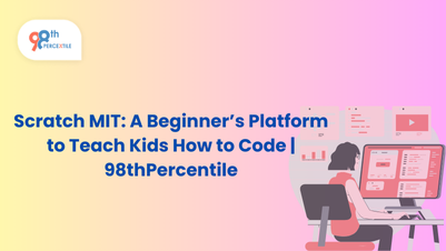 Scratch MIT: A Beginner’s Platform to Teach Kids How to Code | 98thPercentile