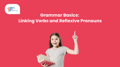 Grammar Basics: Linking Verbs and Reflexive Pronouns