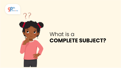 What is a Complete Subject? Examples and Definition | 98thPercentile