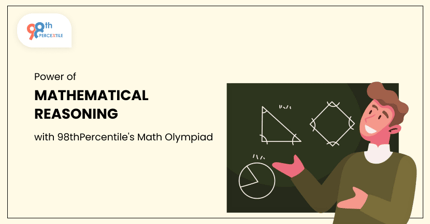 Power of Mathematical Reasoning with 98thPercentile's Math Olympiad