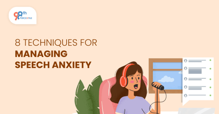8 Techniques for Managing Speech Anxiety