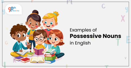 Examples of Possessive Nouns in English