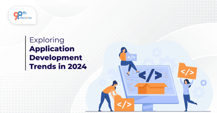 Exploring Application Development Trends in 2024