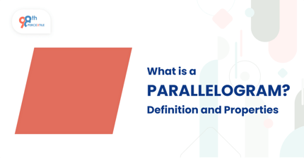 What is a Parallelogram? Definition and Properties