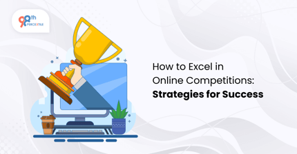 How to Excel in Online Competitions?