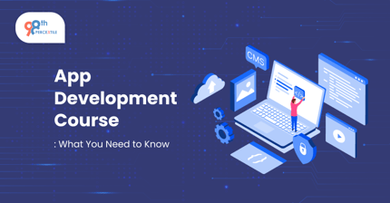App Development Course: What You Need to Know