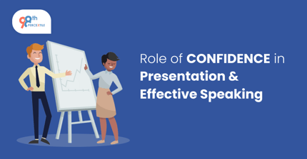 Role of Confidence in Presentation and Effective Speaking