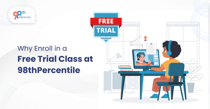 Why Enroll in a Free Trial Class at 98thPercentile?