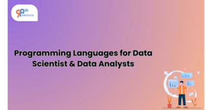 Programming Languages for Data Scientists & Data Analysts