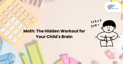 Math: The Hidden Workout for Your Child's Brain