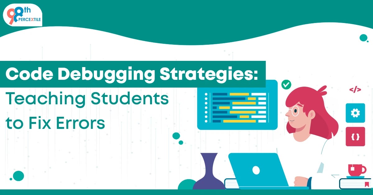 Code Debugging Strategies Teaching Students to Fix Errors