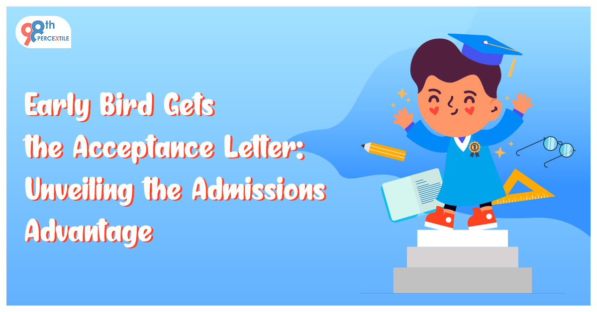 Early Bird Gets the Acceptance Letter Unveiling the Admissions Advantage