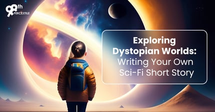 Exploring Dystopian Worlds: Writing Your Own Sci-Fi Short Story