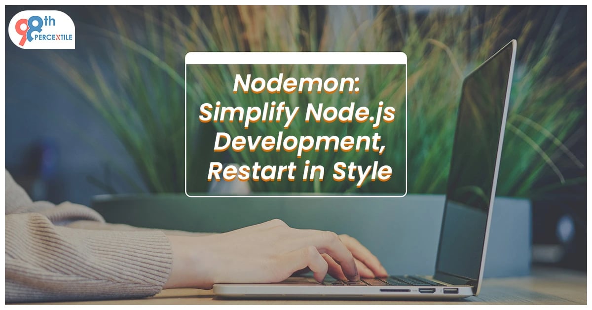 Nodemon Simplify Node.js Development, Restart in Style