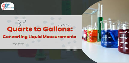 QUARTS TO GALLONS: CONVERTING LIQUID MEASUREMENTS