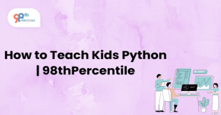 How to Teach Kids Python | 98thPercentile
