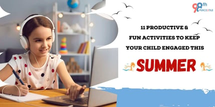 Make The Most Out Of Your Child's Summer Vacation.
