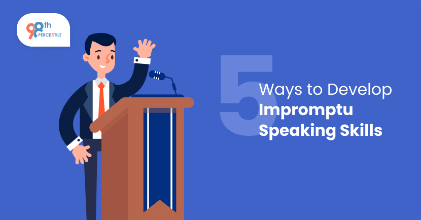Develop Impromptu Speaking Skills