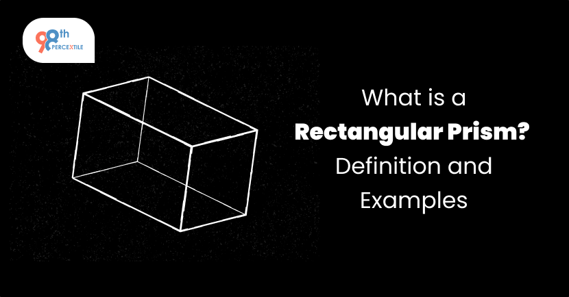 What is a Rectangular Prism? Definition and Examples