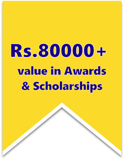 Rs.80000+ value in Awards & Scholarships